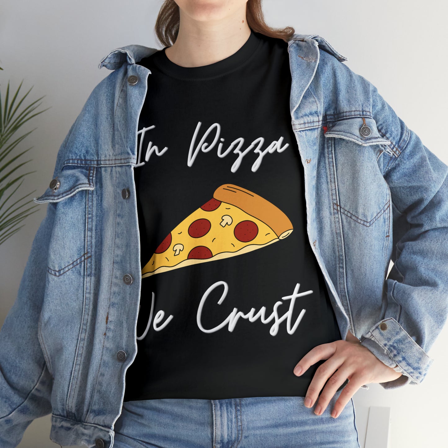 In Pizza We Crust custom black T-Shirt lifestyle image