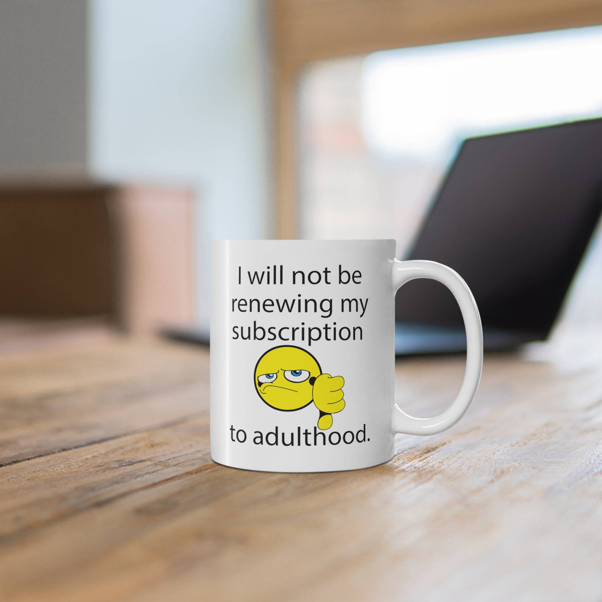 I Will Not Be Renewing My Subscription to Adulthood funny saying adulting mug on desk