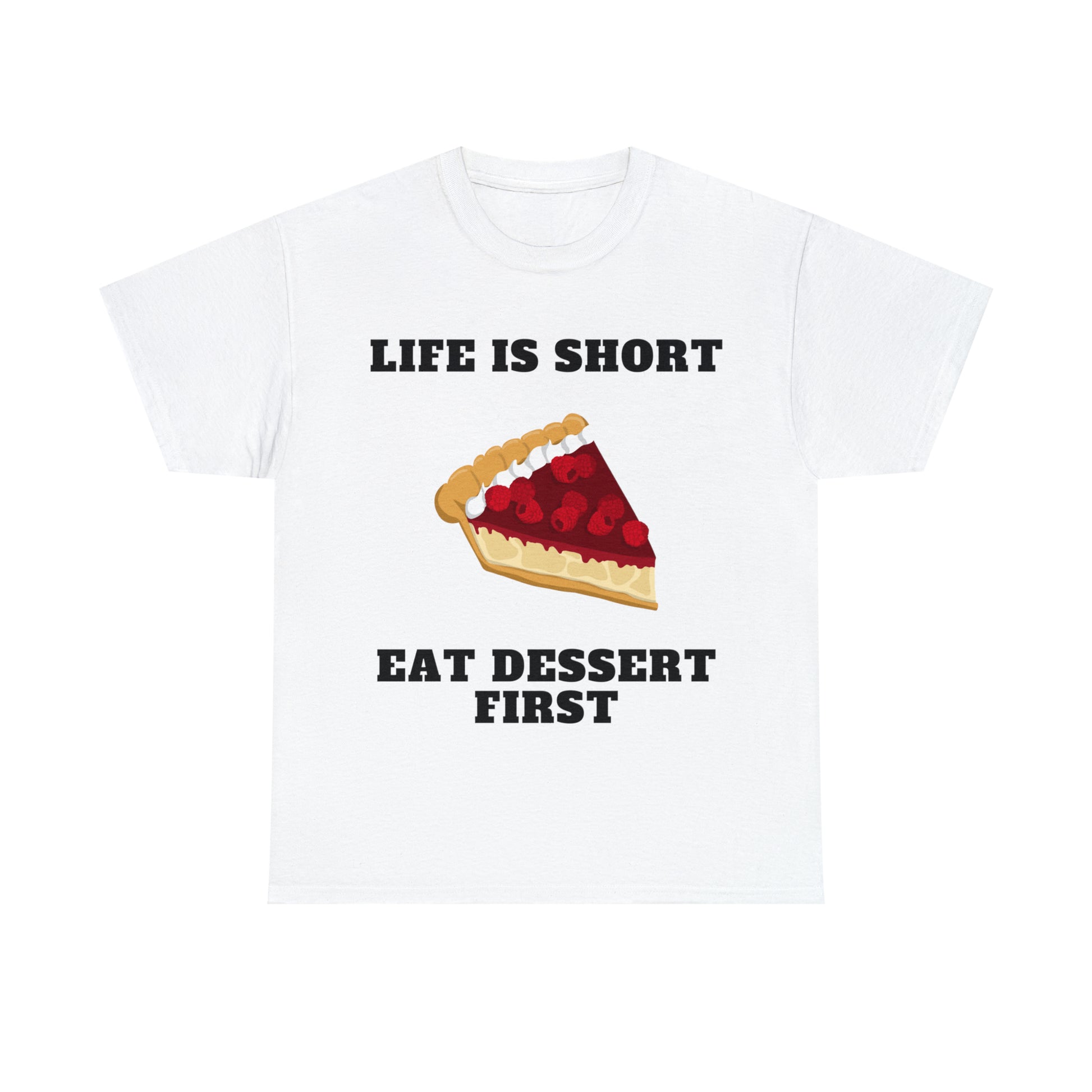 Life is Short Eat Dessert First custom white T-Shirt front