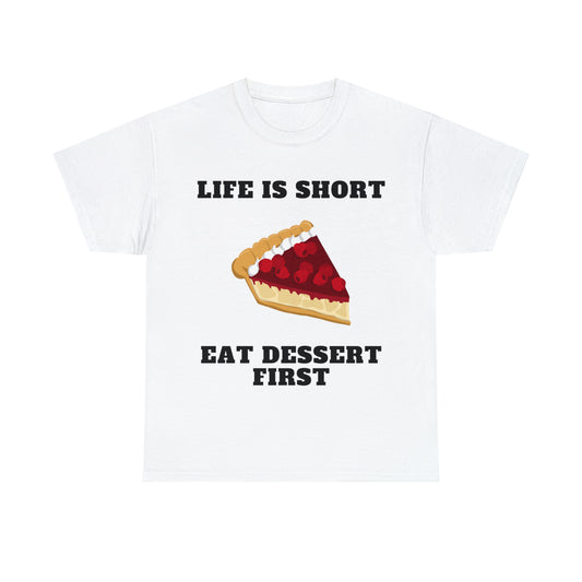 Life is Short Eat Dessert First custom white T-Shirt front