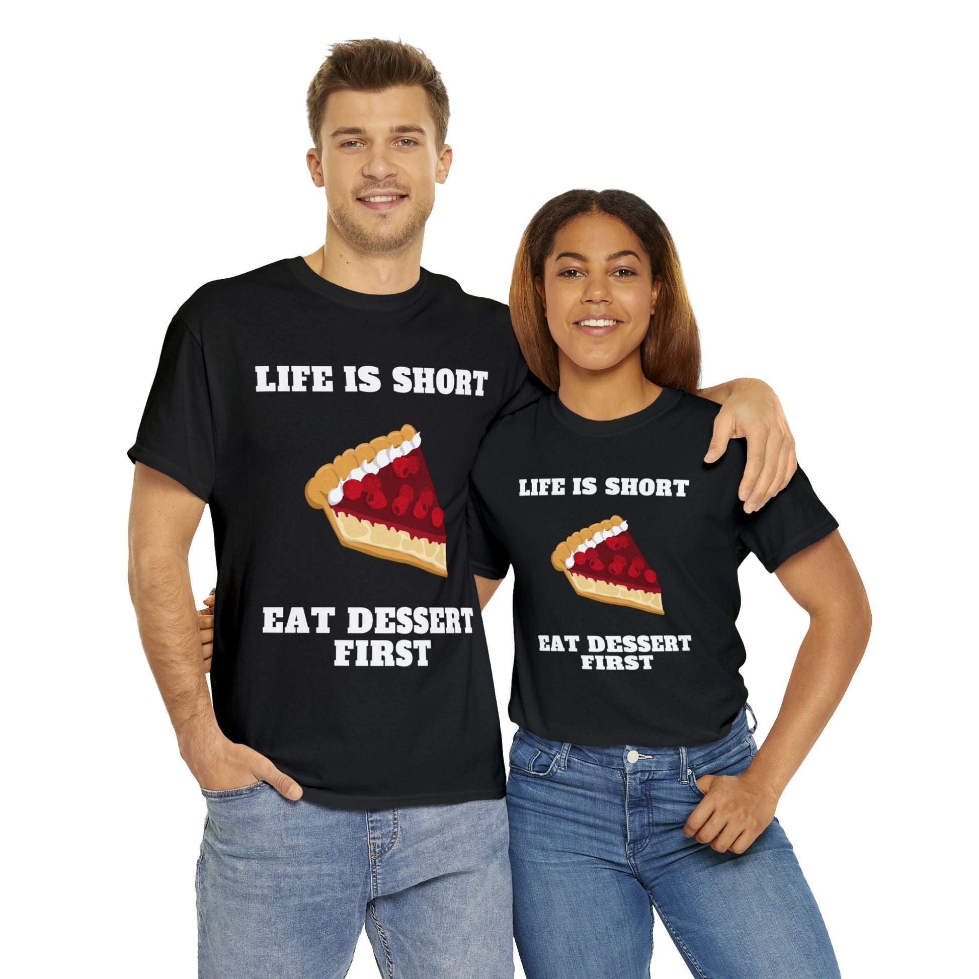 Life is Short Eat Dessert First custom black T-Shirt man and woman wearing shirt