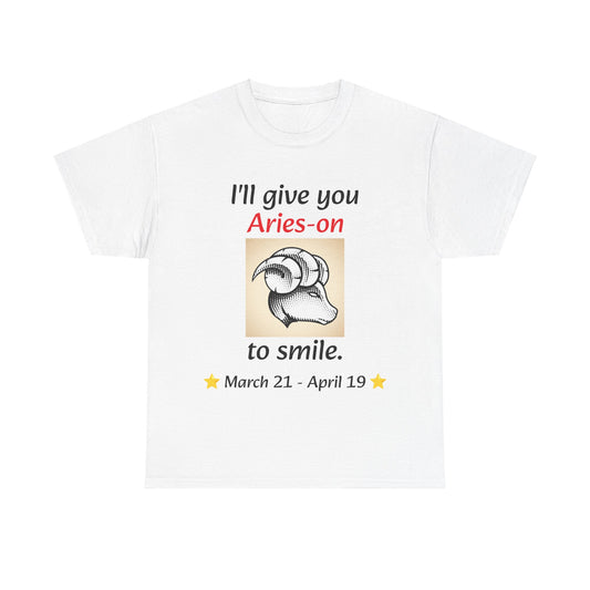 I'll Give You Aries-on to Smile, Aries Ram Crew-Neck Zodiac Tee, Birthday Gift, Unisex T-shirt