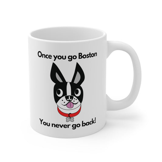 Once You Go Boston, You Never Go Back - 11oz Funny Saying Mug