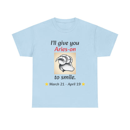 I'll Give You Aries-on to Smile, Aries Ram Crew-Neck Zodiac Tee, Birthday Gift, Unisex T-shirt