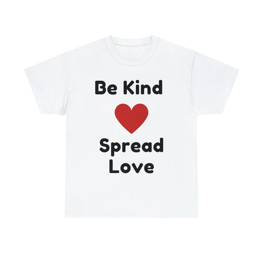 Be Kind, Spread Love custom white T-Shirt front