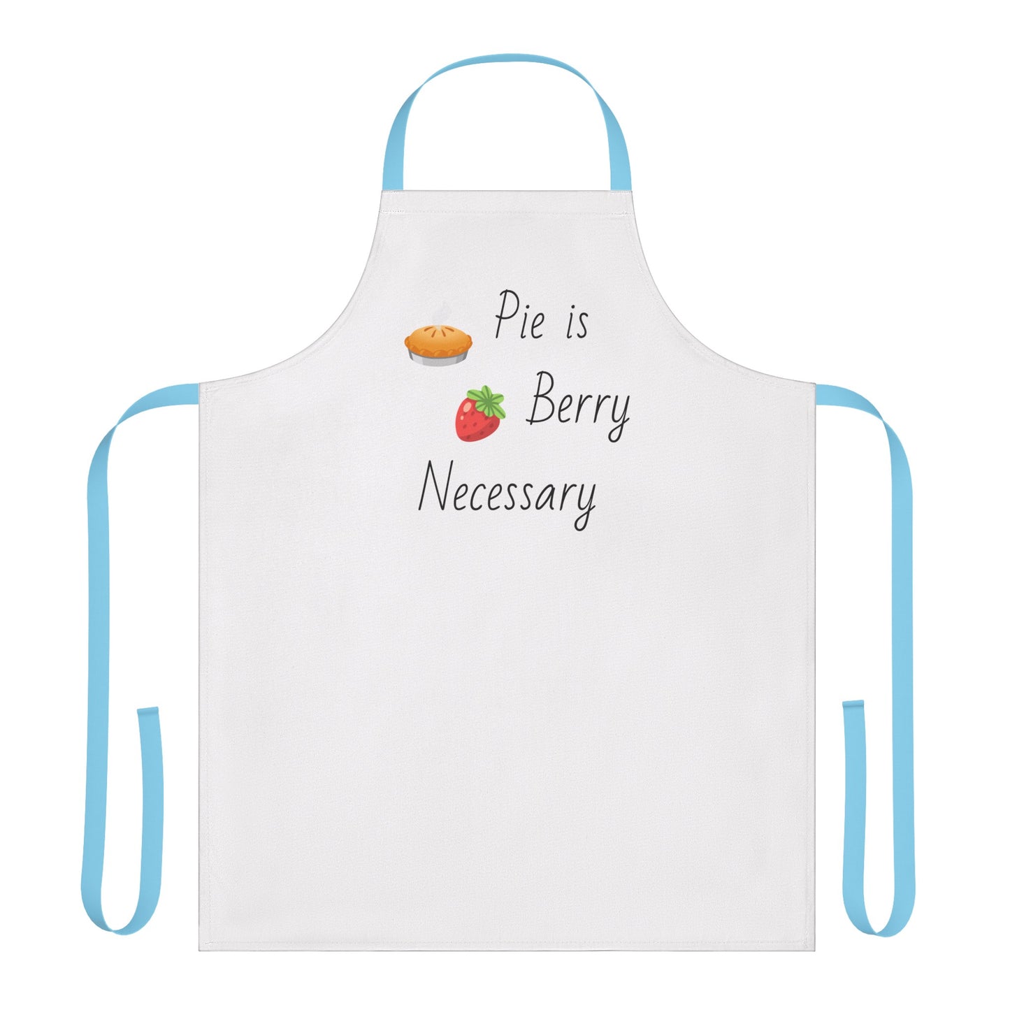 Pie is Berry Necessary Apron, Cook/Chef Gift, Kitchen, Mother's Day Gift