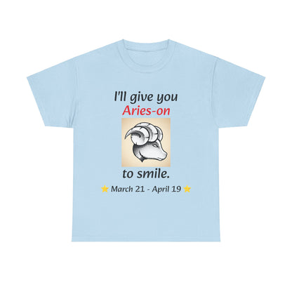 I'll Give You Aries-on to Smile, Aries Ram Crew-Neck Zodiac Tee, Birthday Gift, Unisex T-shirt