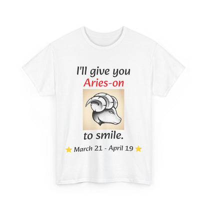 I'll Give You Aries-on to Smile, Aries Ram Crew-Neck Zodiac Tee, Birthday Gift, Unisex T-shirt