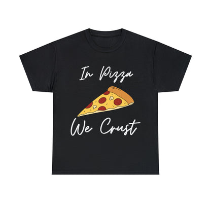 In Pizza We Crust custom black T-Shirt front