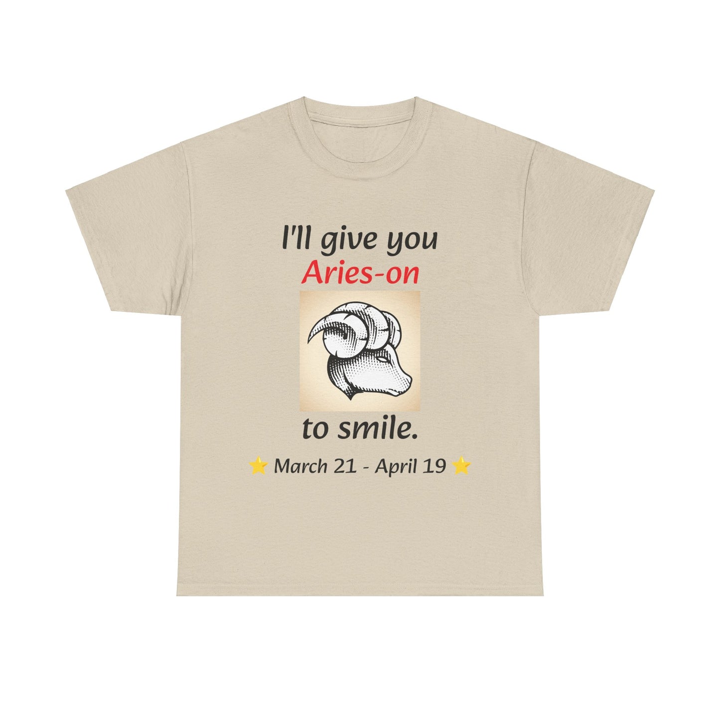 I'll Give You Aries-on to Smile, Aries Ram Crew-Neck Zodiac Tee, Birthday Gift, Unisex T-shirt