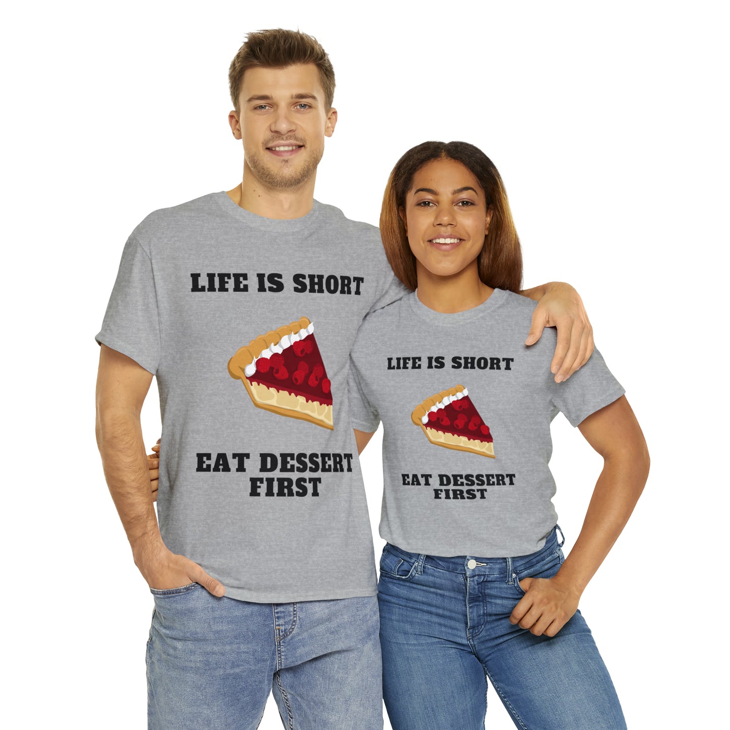 Life is Short Eat Dessert First custom gray T-Shirt man and woman wearing shirt