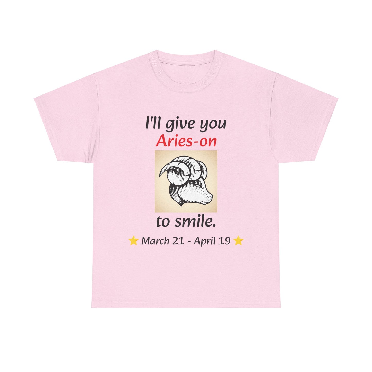 I'll Give You Aries-on to Smile, Aries Ram Crew-Neck Zodiac Tee, Birthday Gift, Unisex T-shirt