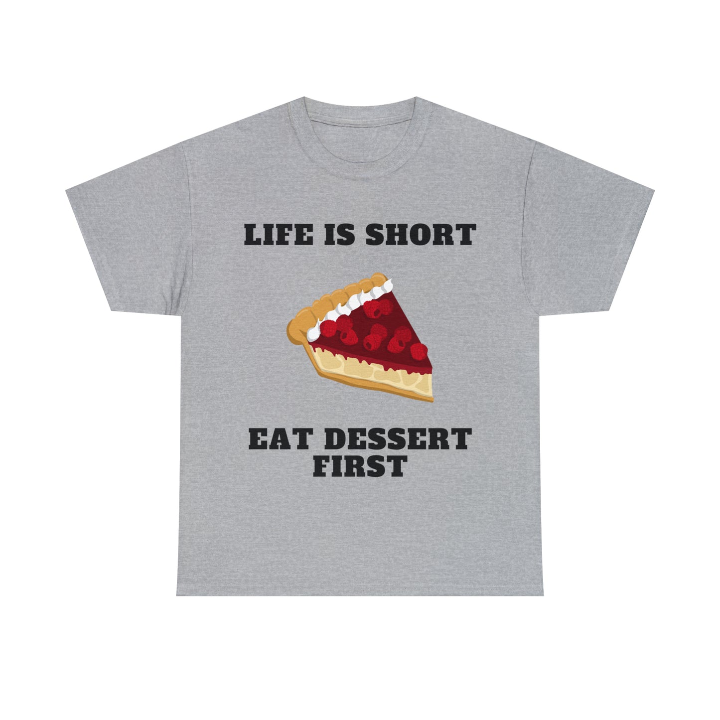 Life is Short Eat Dessert First custom gray T-Shirt front