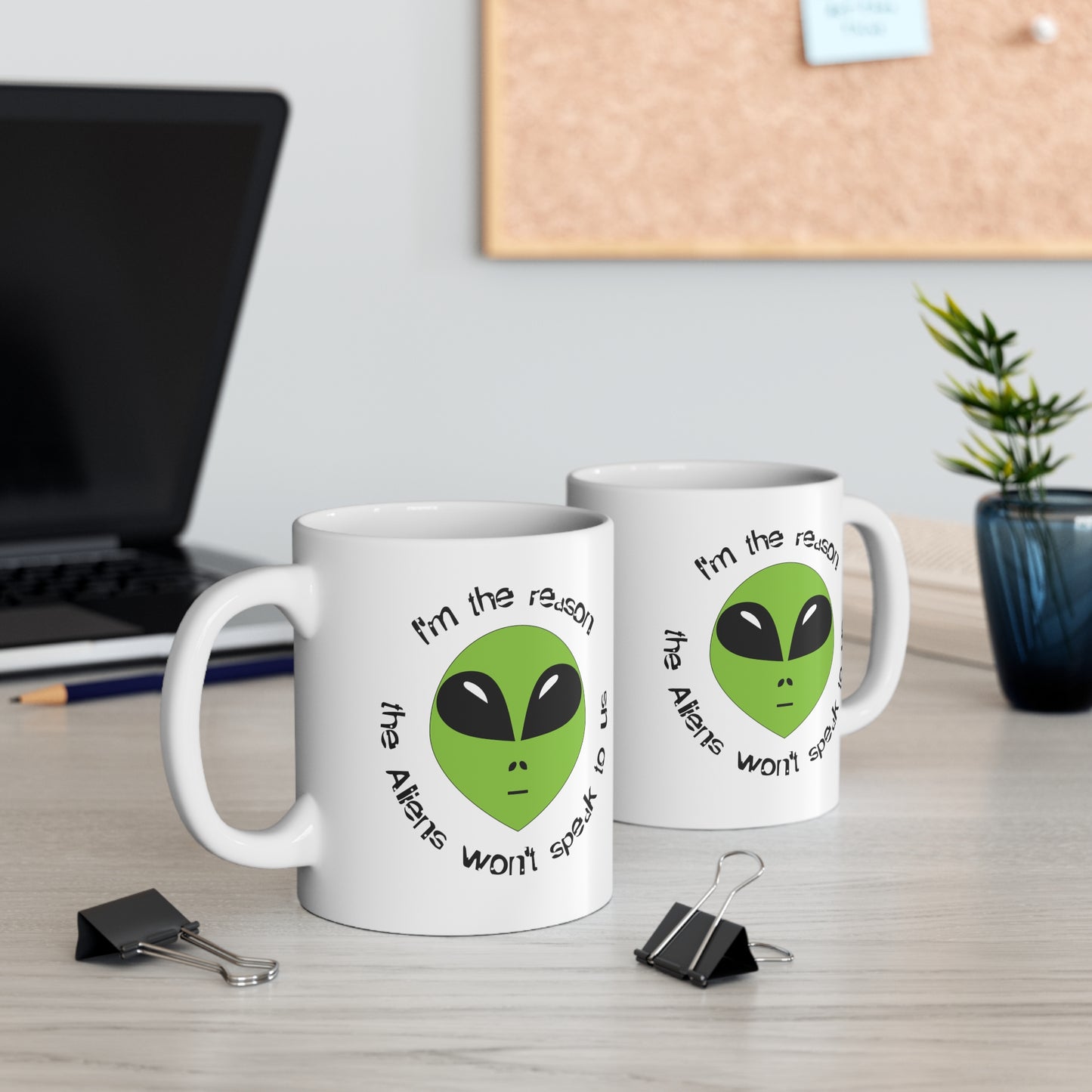 I Am the Reason the Aliens Won't Speak to Us funny saying Alien science fiction mug left and right hand view