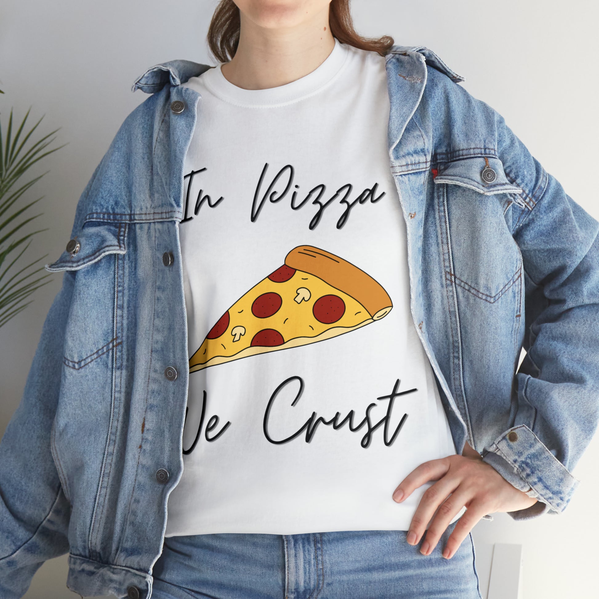 In Pizza We Crust custom white T-Shirt lifestyle image