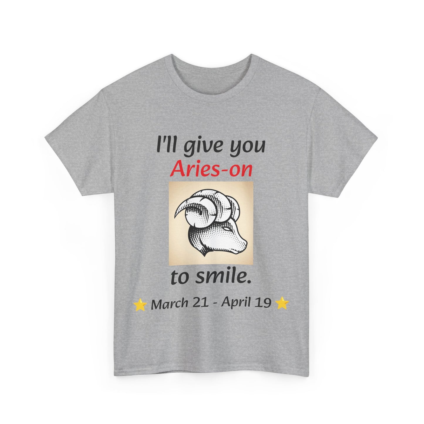 I'll Give You Aries-on to Smile, Aries Ram Crew-Neck Zodiac Tee, Birthday Gift, Unisex T-shirt