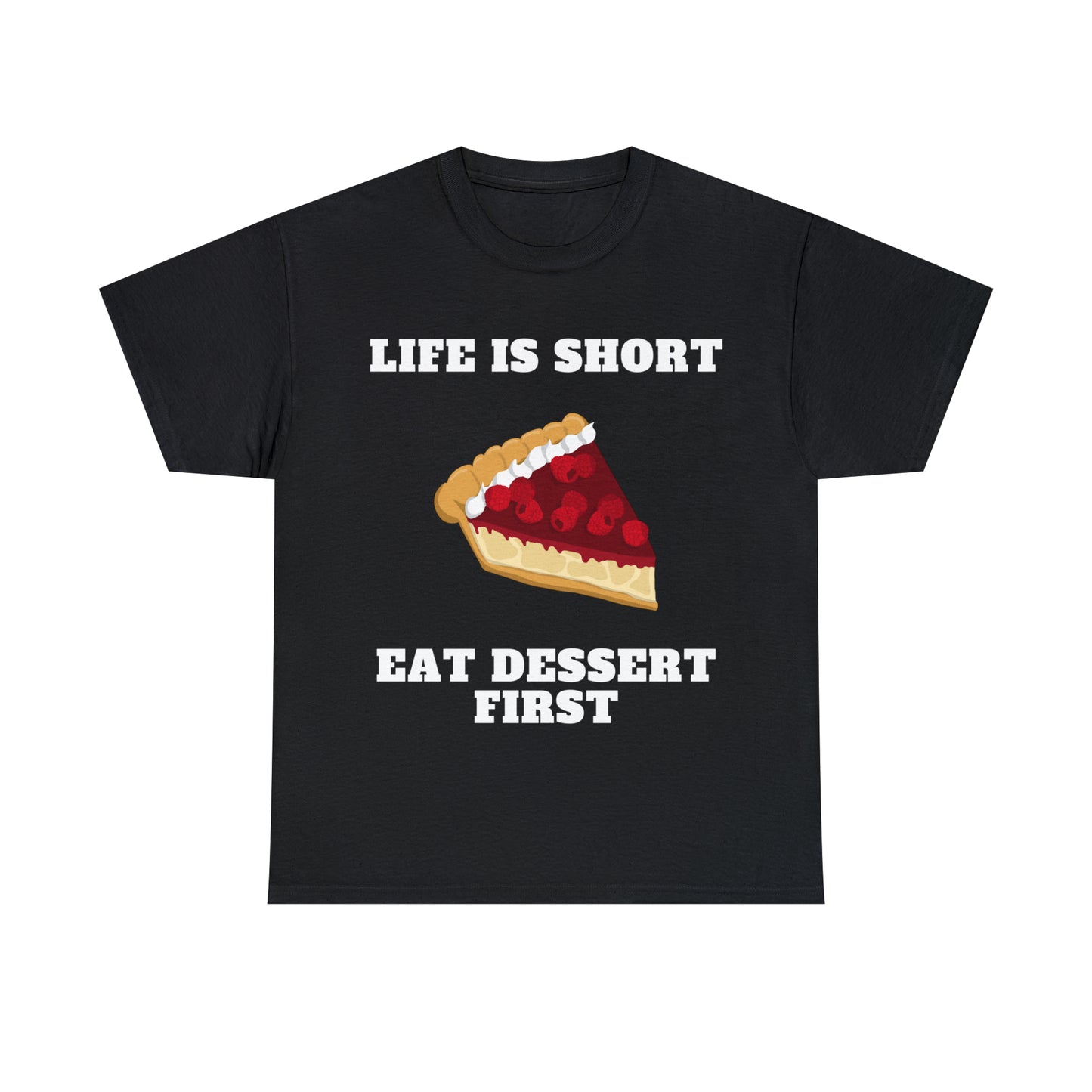 Life is Short Eat Dessert First custom black T-Shirt front